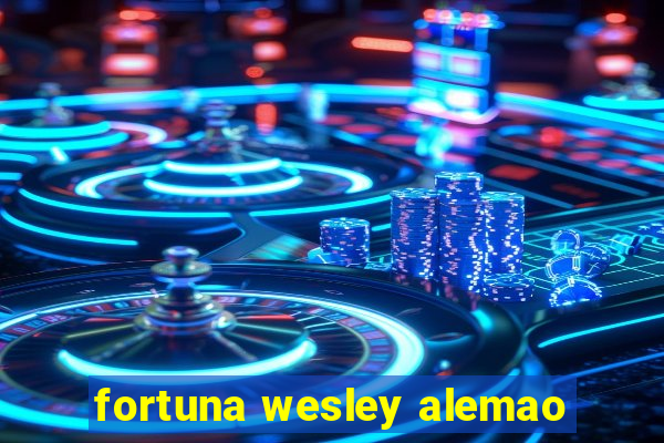 fortuna wesley alemao